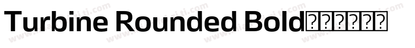 Turbine Rounded Bold字体转换